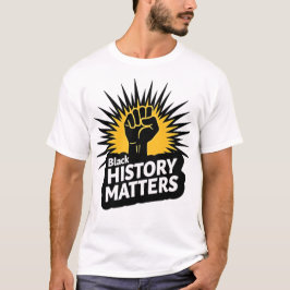 Schwarze Geschichte ist wichtig: Eine Feier der Wi T-Shirt