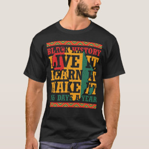 Schwarze Geschichte leben, es lernt es 365 Tage la T-Shirt