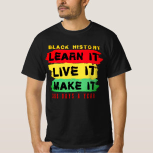 Schwarze Geschichte Lernen Sie es live machen 365  T-Shirt