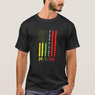 Schwarze Geschichte Monat 24/7/365 Afrikanische Am T-Shirt