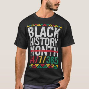 Schwarze Geschichte Monat 24 7 365 Afro Afrikanisc T-Shirt
