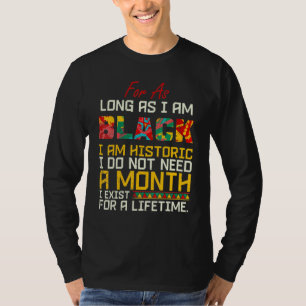 Schwarze Geschichte Monat für so lange ich stolz b T-Shirt