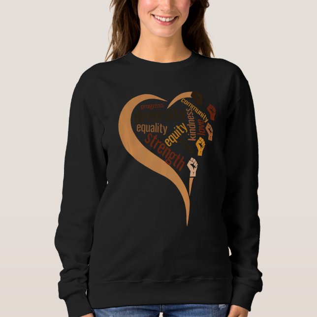 Schwarze Geschichte Monat Rassengerechtigkeit für  Sweatshirt (Vorderseite)