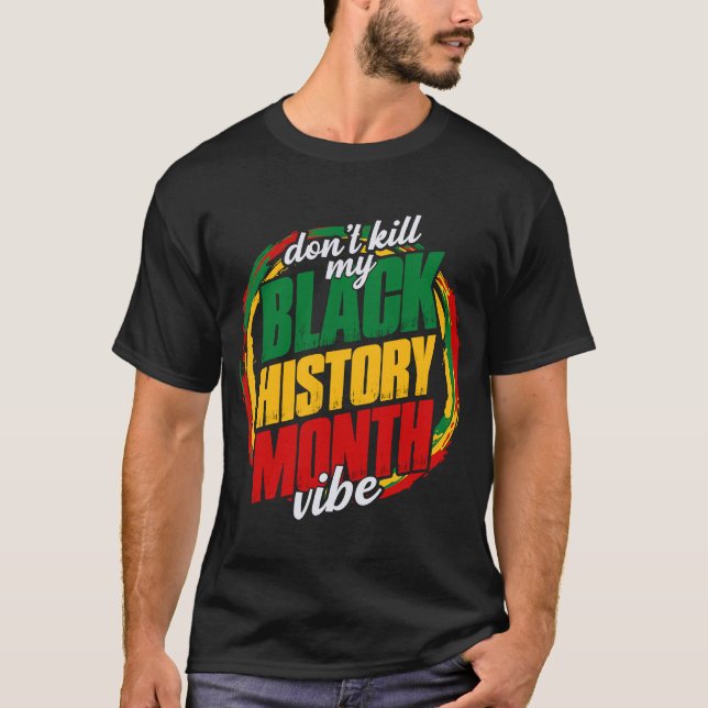 Schwarze Geschichte Monat Vibe African BLM Melanin T-Shirt (Vorderseite)