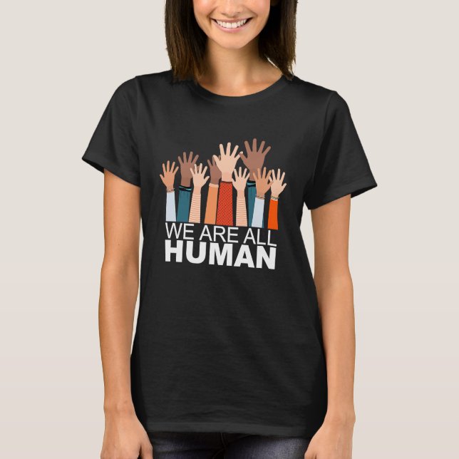 Schwarze Geschichte Monat Wir sind alle menschlich T-Shirt (Vorderseite)