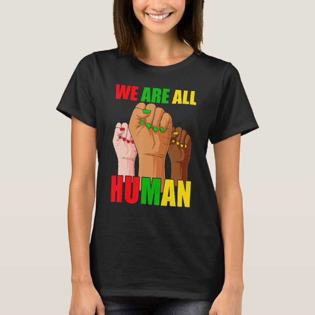 Schwarze Geschichte Monat Wir sind alle menschlich T-Shirt (Vorderseite)