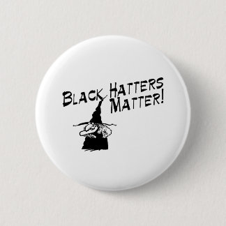 Schwarze Hutmacher-Angelegenheit Button