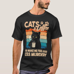 Schwarze-Katze-Kaffee Lässt Mich Mich Weniger Mörd T-Shirt