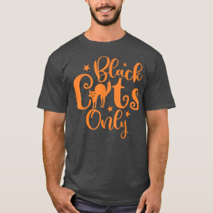 Schwarze Katzen nur Beängstigender Halloween-Nacht T-Shirt