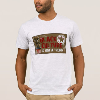 Schwarze Kultur ist nicht ein Trend T-Shirt
