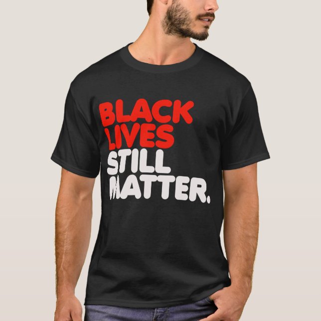 Schwarze Leben spielt noch eine Rolle T-Shirt (Vorderseite)
