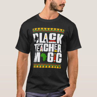 Schwarze Lehrermagie Melanin Lehrer Schwarze Gesch T-Shirt