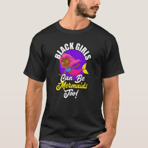 Schwarze Mädchen können Meerjungfrauen sein zu afr T-Shirt