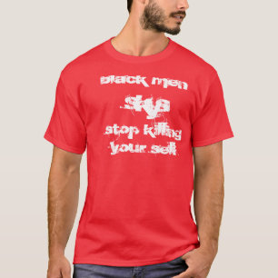 schwarze Männer, s, k, y, s, Halt, der Ihr Selbst T-Shirt