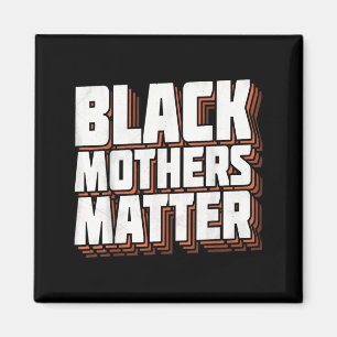 Schwarze Mütter zählen Afroamerikanische Leben zäh Magnet
