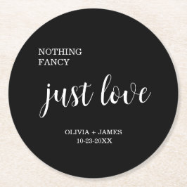 Schwarze Nothing Fancy Just Love Hochzeit Runder Pappuntersetzer