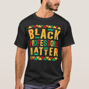 Schwarze Professoren Matter Melanated Teacher Blac T-Shirt