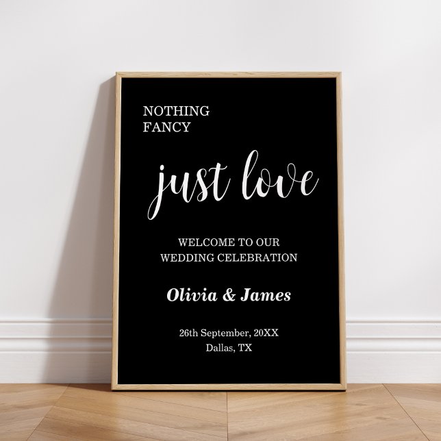 Schwarze schlichte Liebe Hochzeitsbegrüßung  Poster (Black Nothing Fancy Just Love Wedding Welcome Sign  )