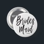 Schwarze Skript-Art-kundenspezifische Hochzeit der Button<br><div class="desc">Wenig etwas für Ihre ultra speziellen Brautjungfern.  Haben Sie sie glücklich,  Ihre Seite an Ihrem speziellen Tag des Ehestands mit diesem einzigartigen personalisierten Namensknopf bereitzustehen.

Er kennzeichnet die Wörter "Brautjungfer" in einem eleganten Skriptarttext.</div>