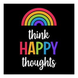 Schwarze Think Happy Thoughts Rainbow Poster