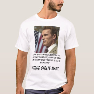 Schwarzenegger, "es ist das schwierigste [decis… T-Shirt