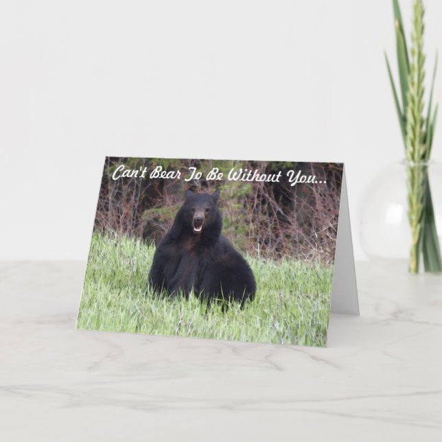 Schwarzer Bär Wildlife "Can't bear it" Grußkarte Karte (Vorderseite)