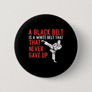 Schwarzer Gürtel nie geben Karate Taekwondo Inspir Button