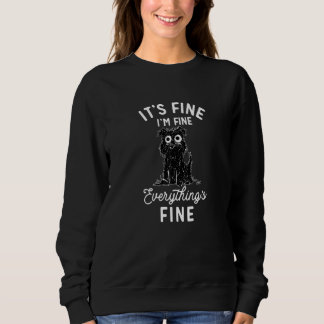 Schwarzer Hund Es ist in Ordnung Mir geht's gut Al Sweatshirt