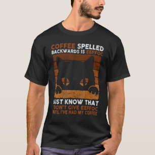 Schwarzer Kaffee rückwärts geschrieben ist Eeffoc  T-Shirt