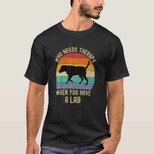 Schwarzer Lab Keine Therapie Lustiger Labrador Ret T-Shirt