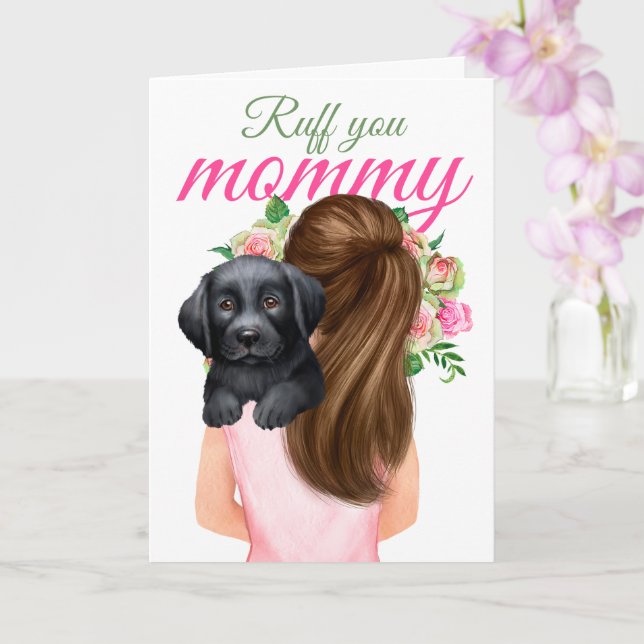 Schwarzer Labrador Welpe mit Frauen Ruff You Mommy Karte (Orchidee)