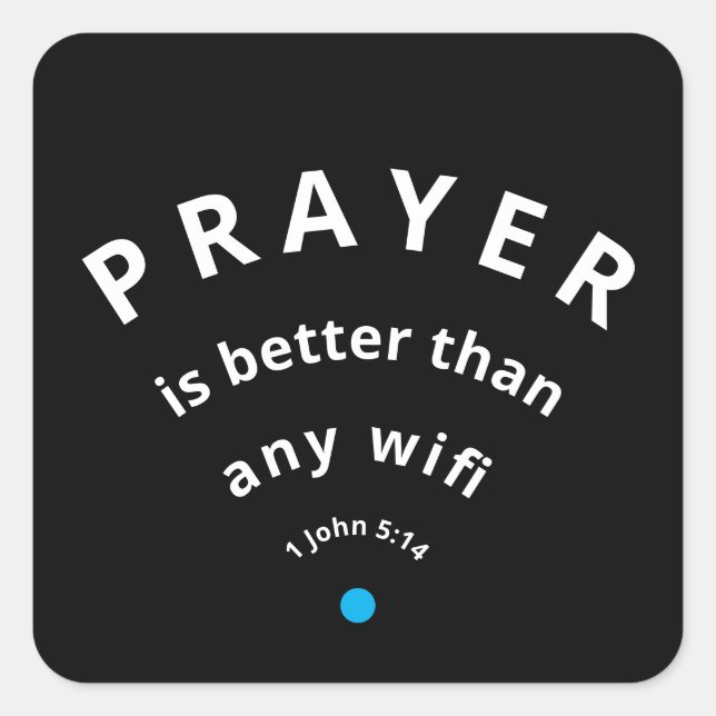 Schwarzer moderner PRAYER BESSER ALS WIFI Custom Quadratischer Aufkleber (Vorderseite)