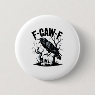 Schwarzer Schnitt, F-caw-f Funny Black Bird Button