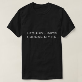 SCHWARZER T - SHIRT I FAND DIE GRENZEN, DIE ICH BR