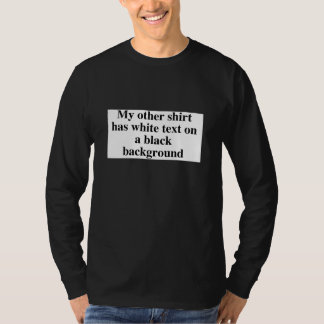 Schwarzer Text auf einem weißen Hintergrund T-Shirt