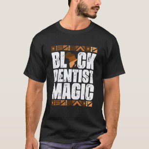 Schwarzer Zahnarzt Magie Schwarze Geschichte Monat T-Shirt