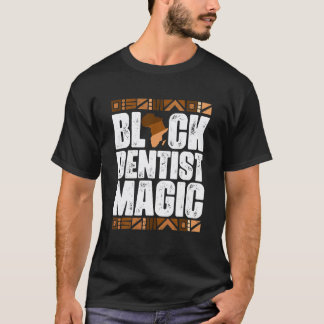 Schwarzer Zahnarzt Magie Schwarze Geschichte Monat T-Shirt