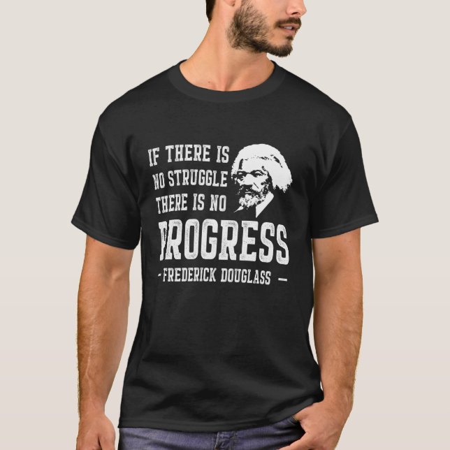 Schwarzes Geschichtsmonat Frederick Douglass Zitat T-Shirt (Vorderseite)