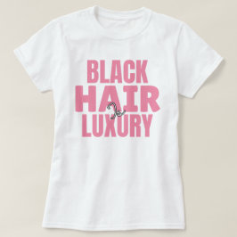 Schwarzes Haar ist Luxus - Custom Graphic T-Shirt