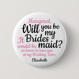 Schwarzes Rosa Skript wird Sie meine Bridesmaid Button