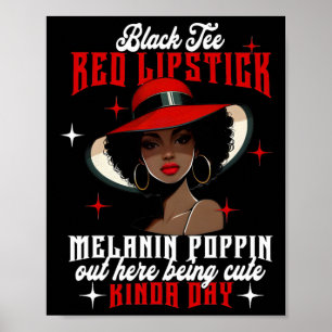 Schwarzes T-Shirt Rote Lippenstift Melanin Poppin Poster