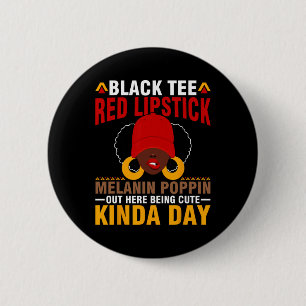 Schwarzes T-Shirt, roter Lippenstift, Melanin, das Button