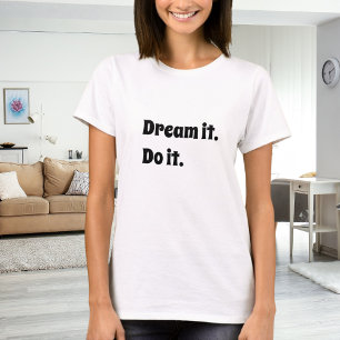 Schwarzes weißes inspirierendes Zitat Träume es, t T-Shirt