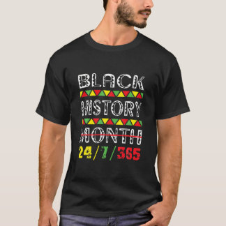 Schwarzgeschichte Monat 24/7/365 Afrikanischer Ame T-Shirt