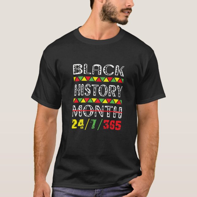 Schwarzgeschichte Monat 24/7/365 Afrikanischer Ame T-Shirt (Vorderseite)