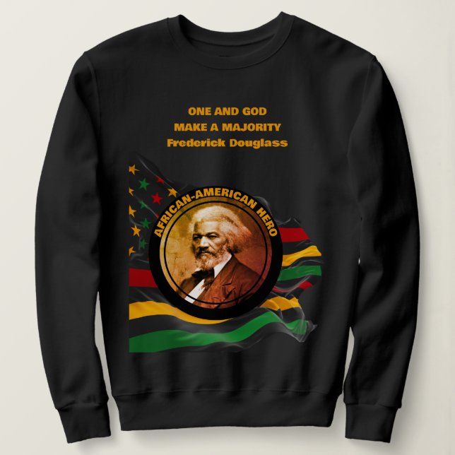Schwarzgeschichte Monat FREDERICK DOUGLASS Zitat Sweatshirt (Design vorne)
