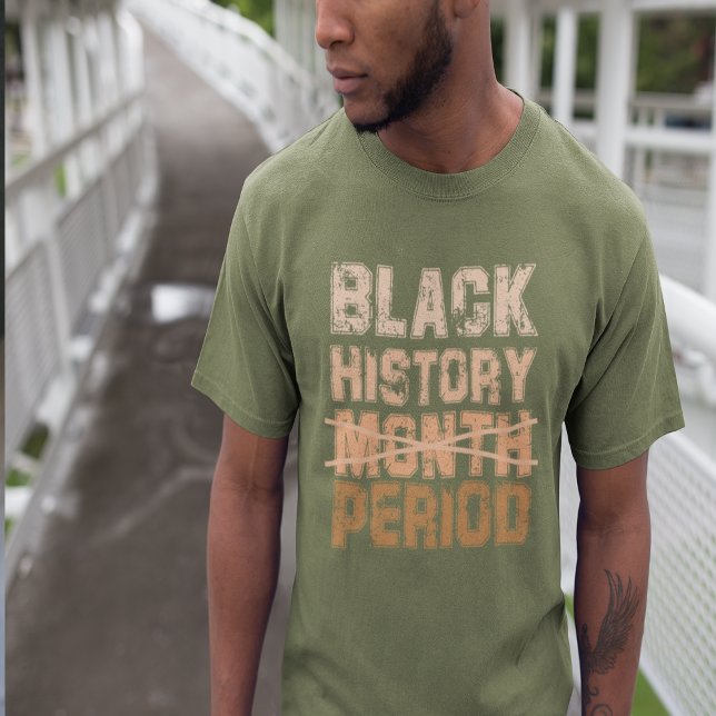 Schwarzgeschichte T-Shirt (Black History Month Period T-Shirt)