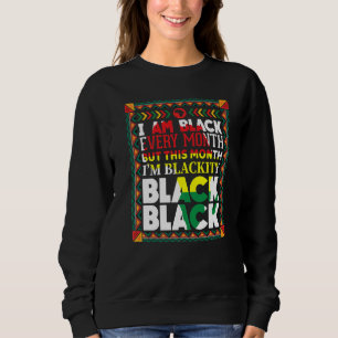 Schwarzheit Schwarz jeden Monat Schwarze Geschicht Sweatshirt