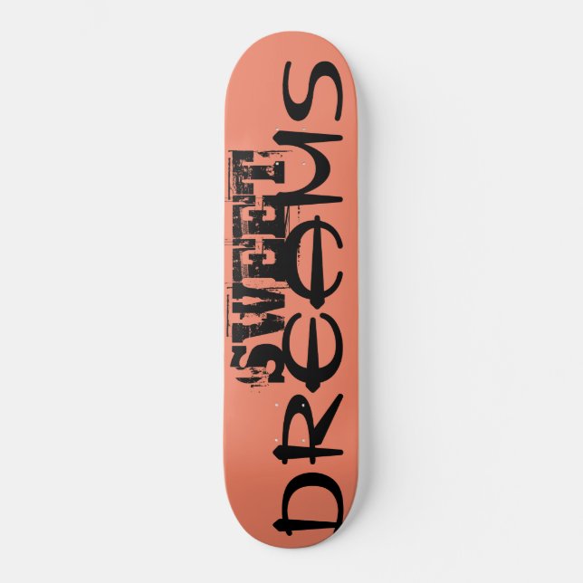 SCHWEET DREAMS Skateboard (Vorderseite)