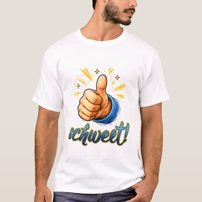 Schweet! Thumbs Up Positive Affirmation Art. T-Shirt (Vorderseite)